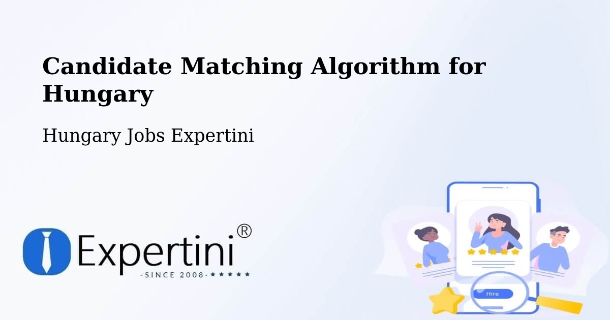 Candidate Matching Algorithm Overview – Aba - Hungary Jobs Expertini