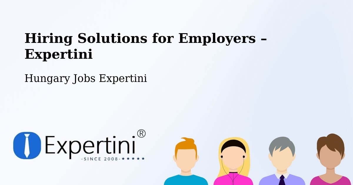Hiring Solutions for Employers in Aba - Aba, Hungary Jobs Expertini